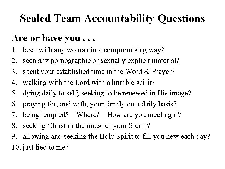 Sealed Team Accountability Questions Are or have you. . . 1. been with any