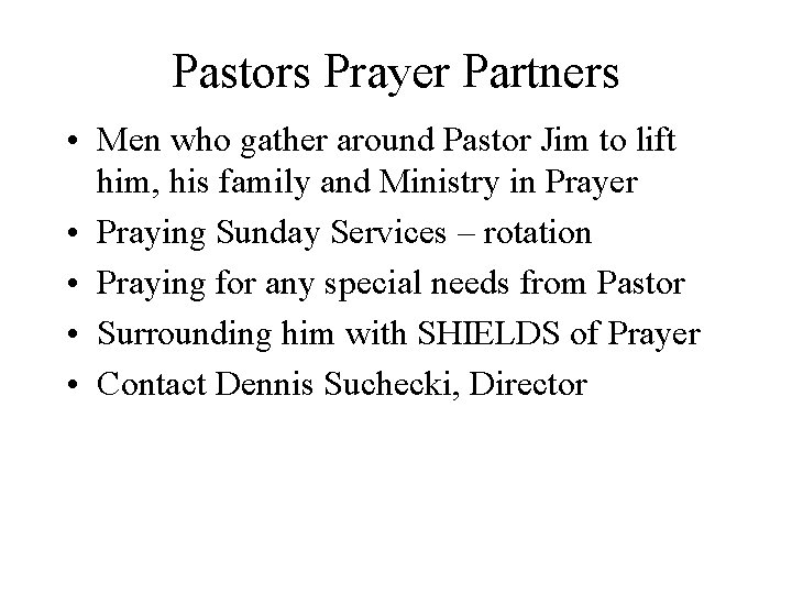 Pastors Prayer Partners • Men who gather around Pastor Jim to lift him, his
