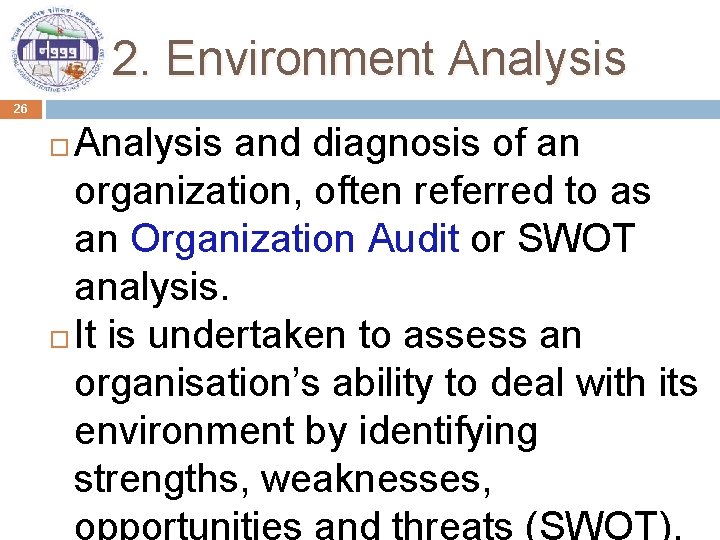 2. Environment Analysis 26 Analysis and diagnosis of an organization, often referred to as