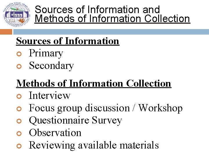 Sources of Information and Methods of Information Collection Sources of Information Primary Secondary Methods