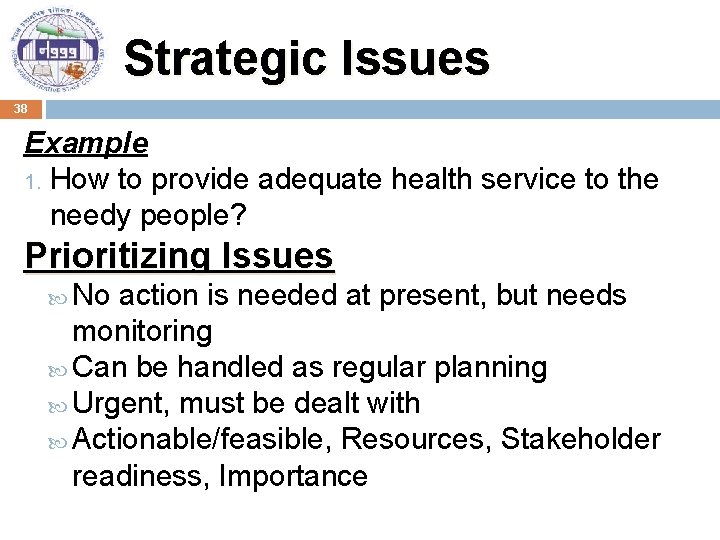 Strategic Issues 38 Example 1. How to provide adequate health service to the needy