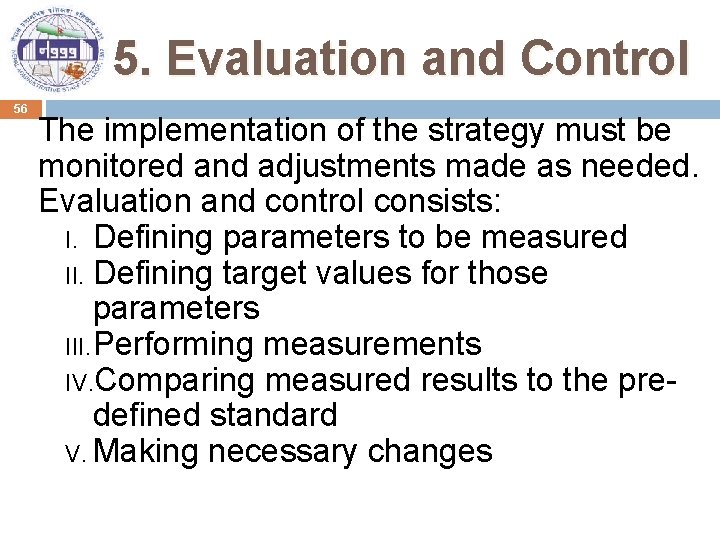 5. Evaluation and Control 56 The implementation of the strategy must be monitored and