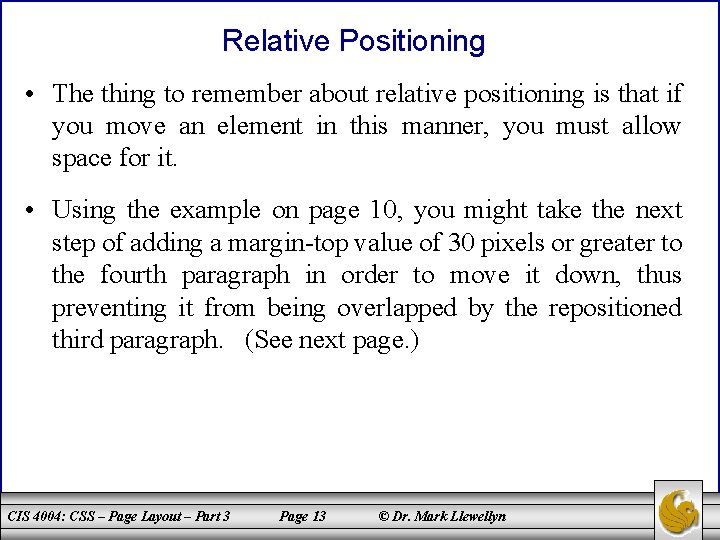 Relative Positioning • The thing to remember about relative positioning is that if you