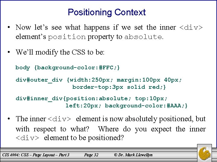 Positioning Context • Now let’s see what happens if we set the inner <div>