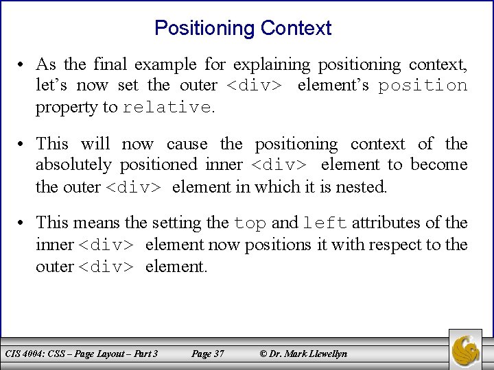 Positioning Context • As the final example for explaining positioning context, let’s now set