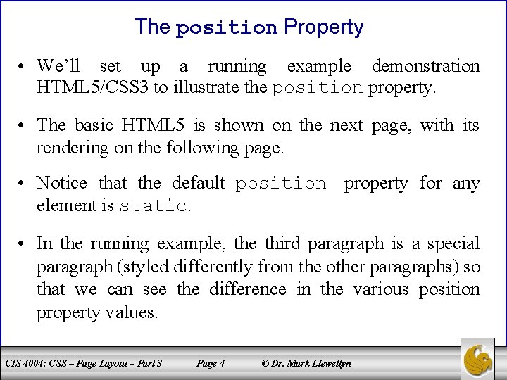 The position Property • We’ll set up a running example demonstration HTML 5/CSS 3