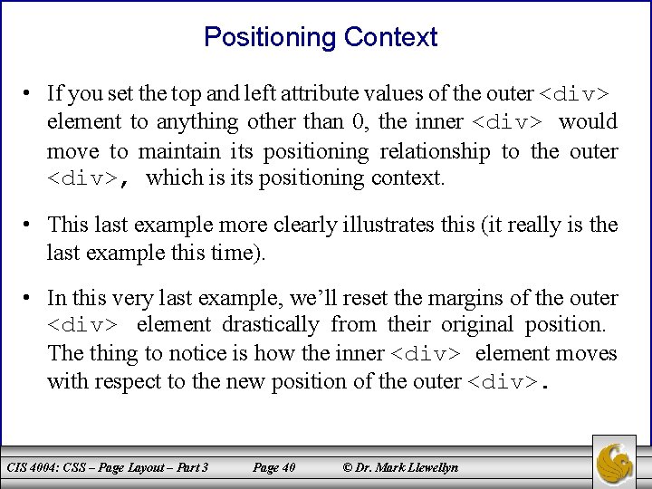 Positioning Context • If you set the top and left attribute values of the