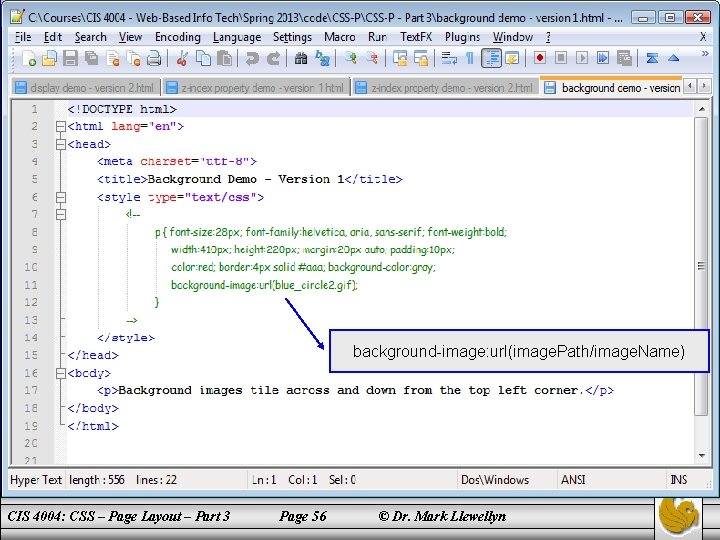 background-image: url(image. Path/image. Name) CIS 4004: CSS – Page Layout – Part 3 Page