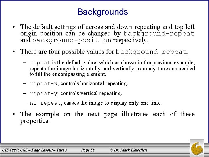 Backgrounds • The default settings of across and down repeating and top left origin