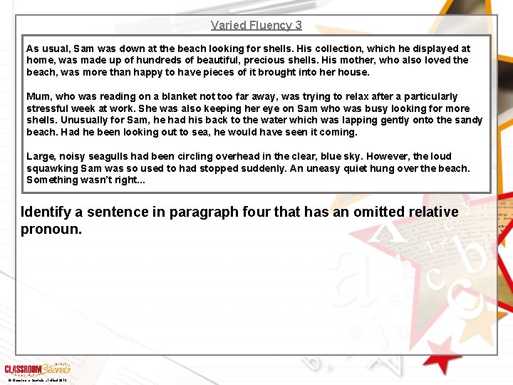 Varied Fluency 3 As usual, Sam was down at the beach looking for shells.