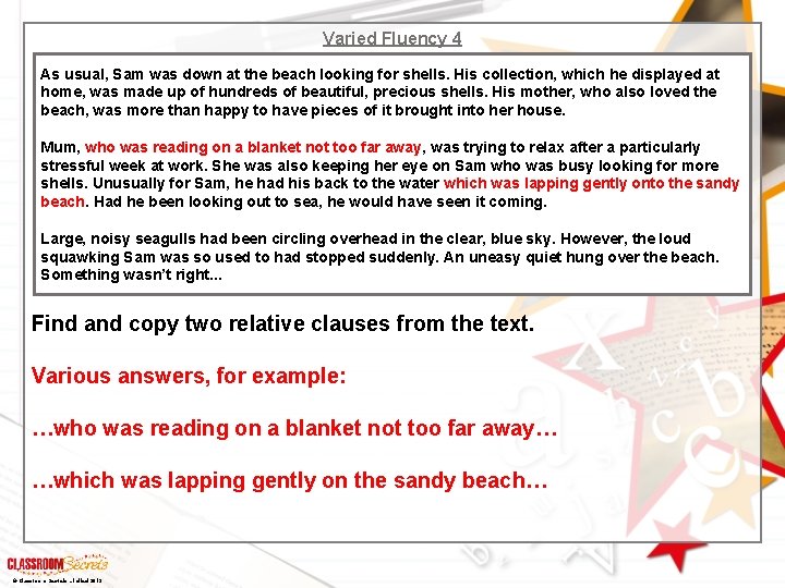 Varied Fluency 4 As usual, Sam was down at the beach looking for shells.