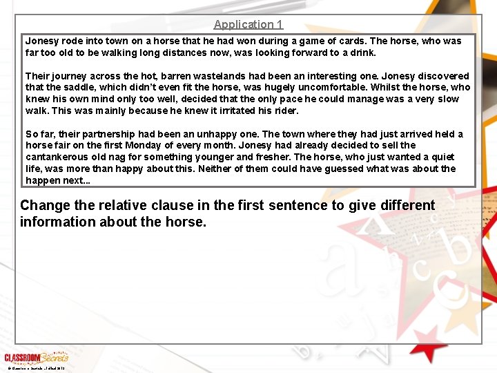 Application 1 Jonesy rode into town on a horse that he had won during