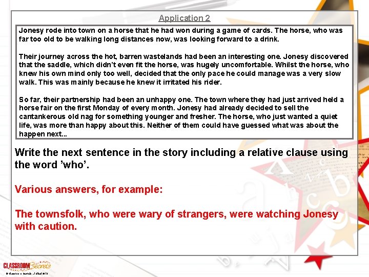 Application 2 Jonesy rode into town on a horse that he had won during