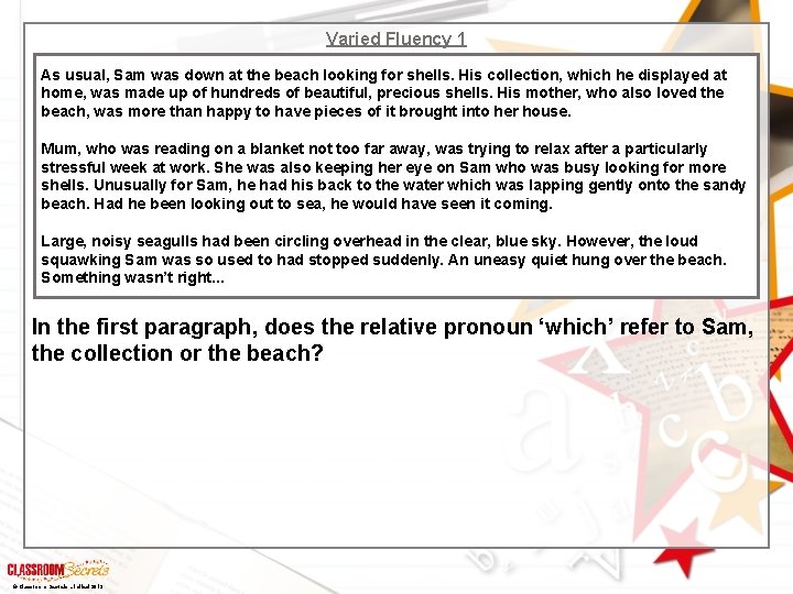 Varied Fluency 1 As usual, Sam was down at the beach looking for shells.