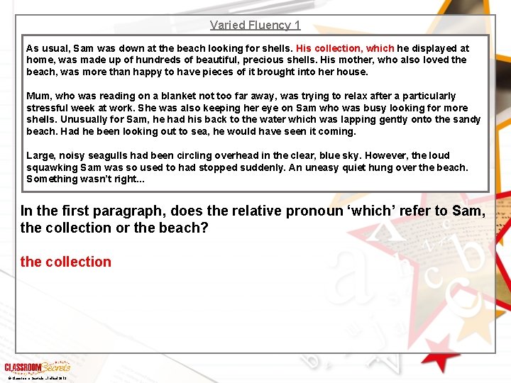 Varied Fluency 1 As usual, Sam was down at the beach looking for shells.