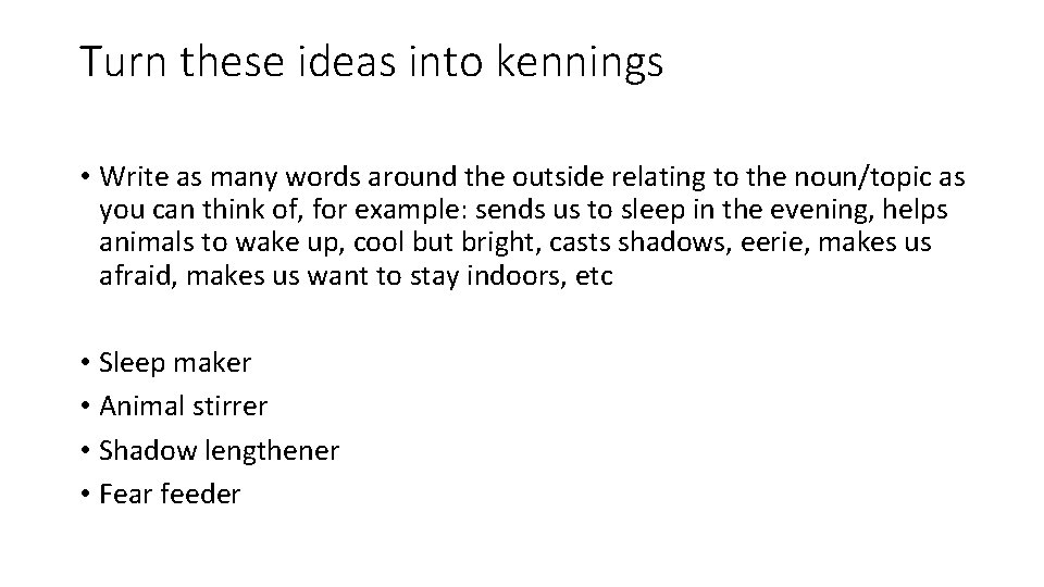 Turn these ideas into kennings • Write as many words around the outside relating