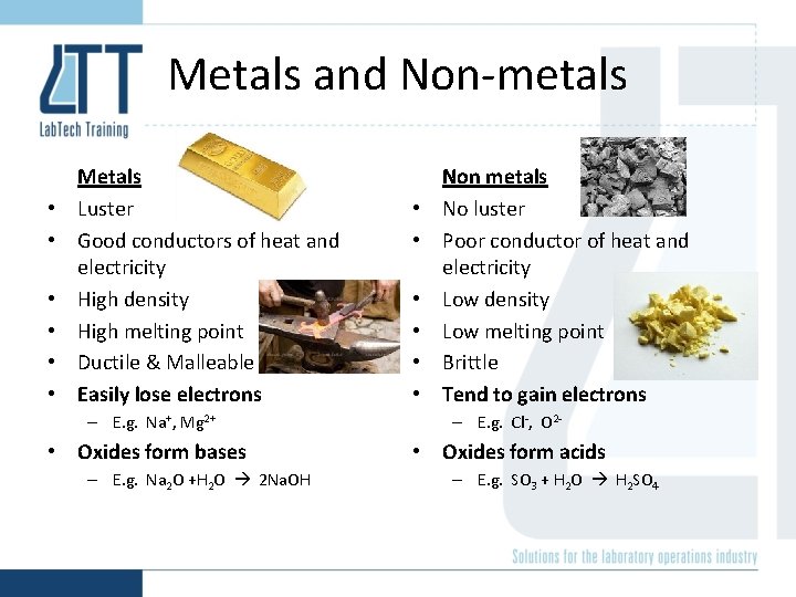 Metals and Non-metals • • • Metals Luster Good conductors of heat and electricity