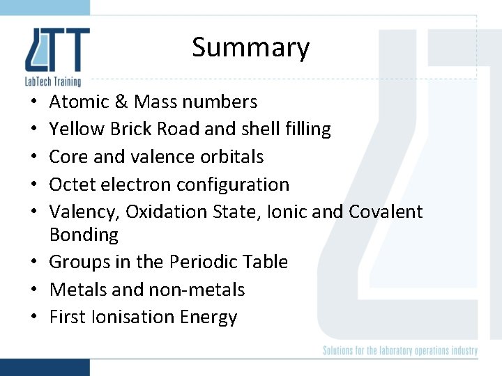 Summary Atomic & Mass numbers Yellow Brick Road and shell filling Core and valence