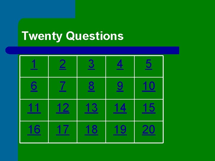 Twenty Questions 1 2 3 4 5 6 7 8 9 10 11 12