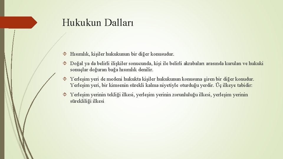 Hukukun Dalları Hısımlık, kişiler hukukunun bir diğer konusudur. Doğal ya da belirli ilişkiler sonucunda,