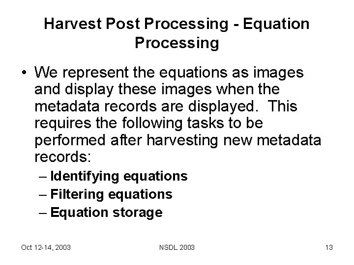 Harvest Post Processing - Equation Processing • We represent the equations as images and