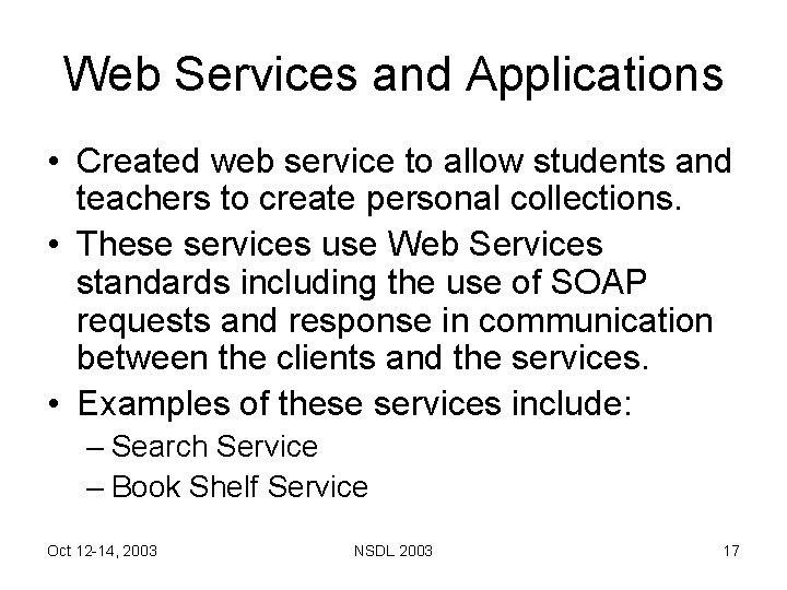 Web Services and Applications • Created web service to allow students and teachers to