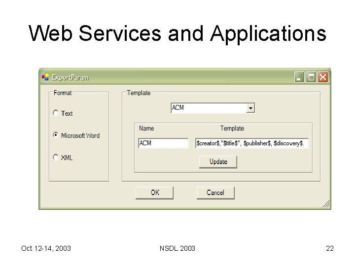 Web Services and Applications Oct 12 -14, 2003 NSDL 2003 22 