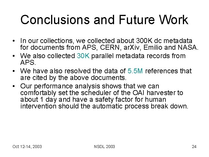 Conclusions and Future Work • In our collections, we collected about 300 K dc