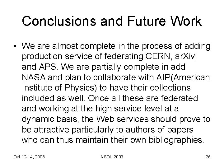 Conclusions and Future Work • We are almost complete in the process of adding
