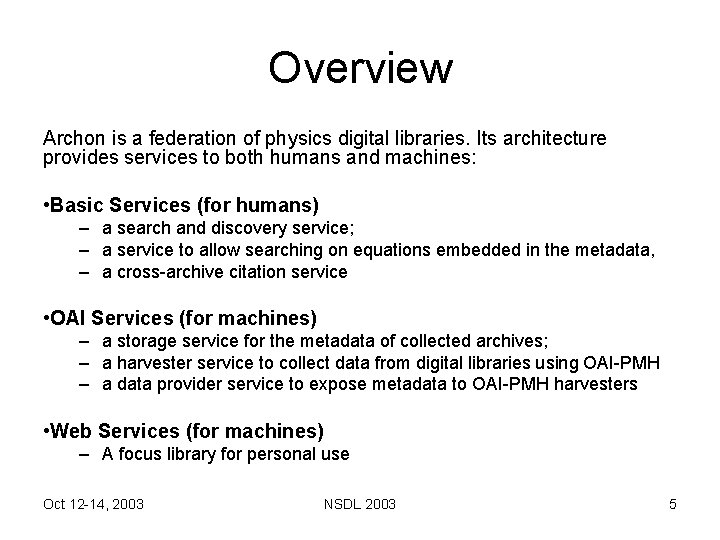 Overview Archon is a federation of physics digital libraries. Its architecture provides services to