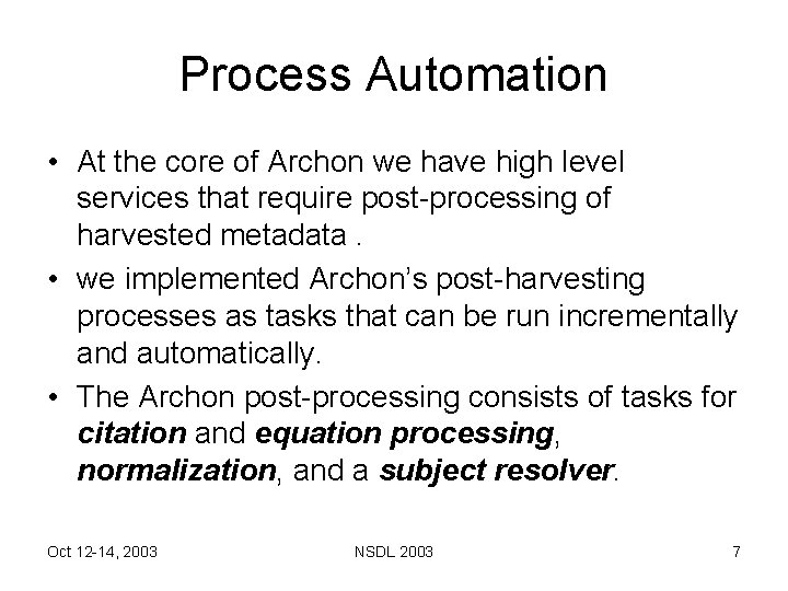 Process Automation • At the core of Archon we have high level services that