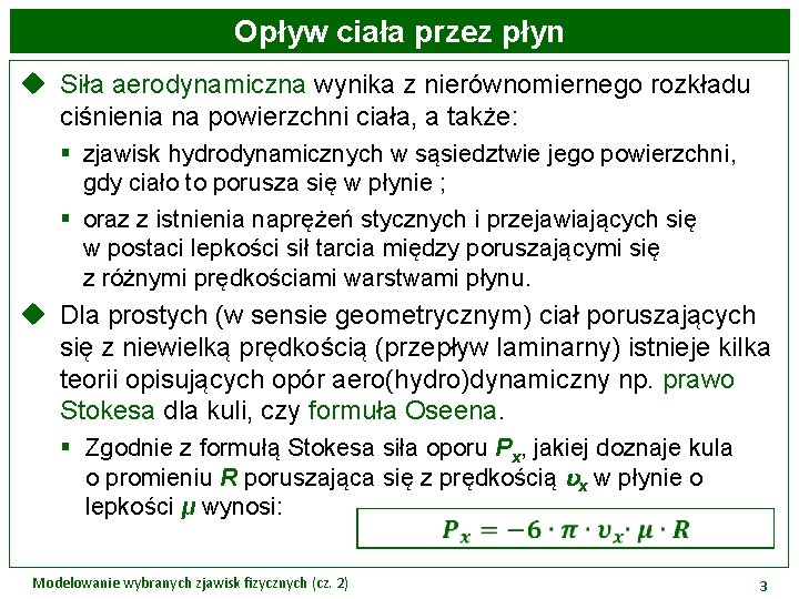 Opływ ciała przez płyn u Siła aerodynamiczna wynika z nierównomiernego rozkładu ciśnienia na powierzchni