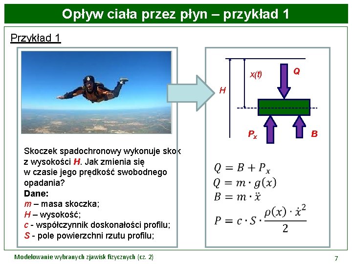 Opływ ciała przez płyn – przykład 1 Przykład 1 x(t) Q H Px B