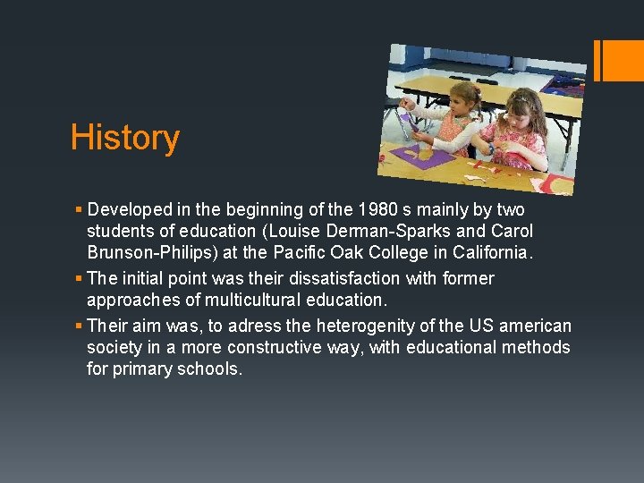 History § Developed in the beginning of the 1980 s mainly by two students