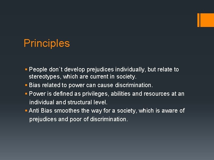 Principles § People don`t develop prejudices individually, but relate to stereotypes, which are current