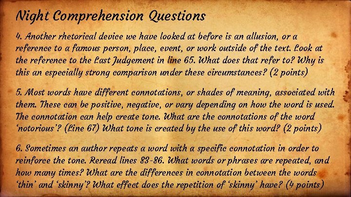 Night Comprehension Questions 4. Another rhetorical device we have looked at before is an