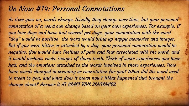 Do Now #14: Personal Connotations As time goes on, words change. Usually they change