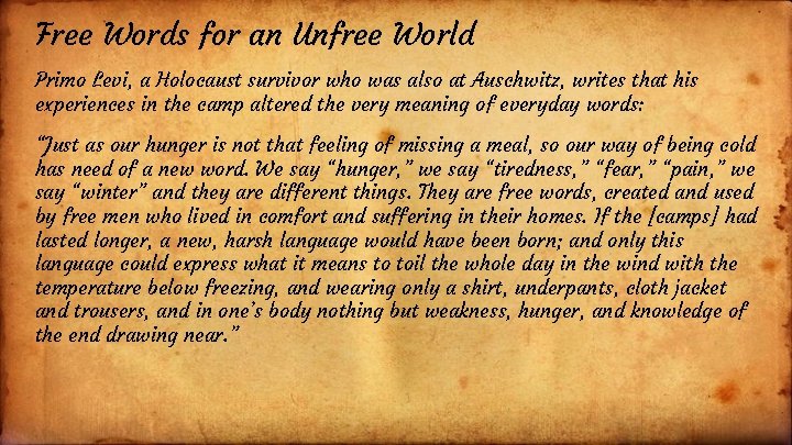 Free Words for an Unfree World Primo Levi, a Holocaust survivor who was also