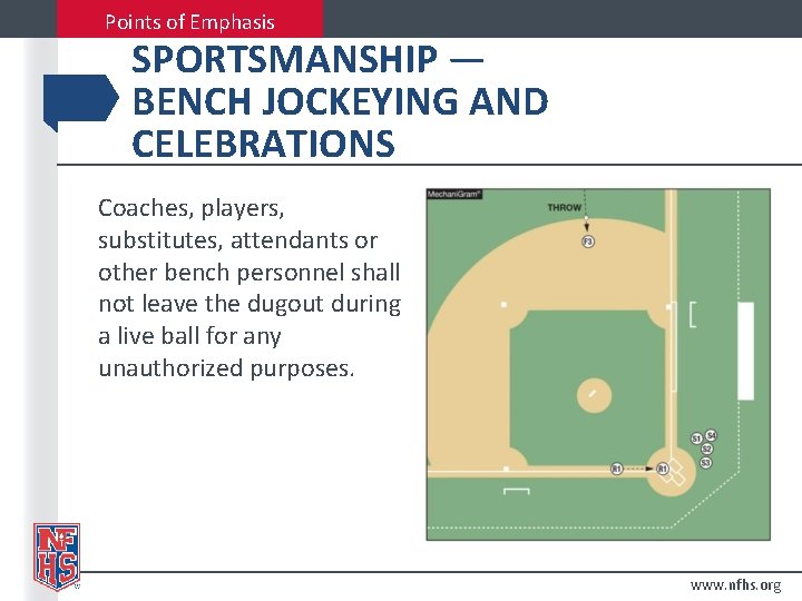 Points of Emphasis SPORTSMANSHIP — BENCH JOCKEYING AND CELEBRATIONS Coaches, players, substitutes, attendants or