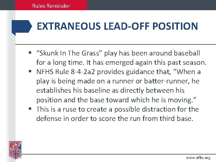 Rules Reminder EXTRANEOUS LEAD-OFF POSITION § “Skunk In The Grass” play has been around