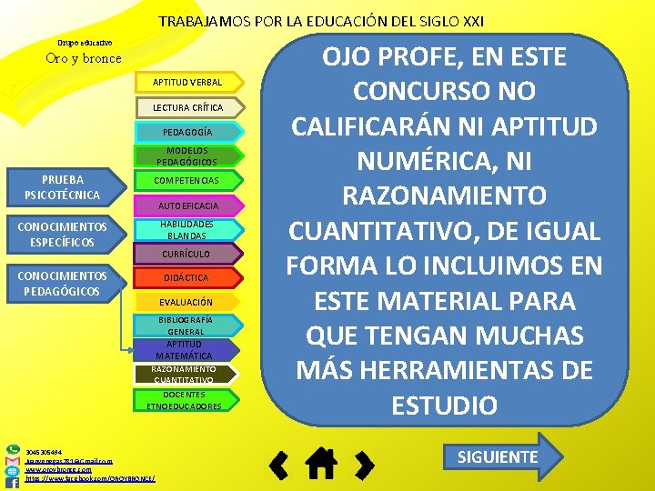 TRABAJAMOS POR LA EDUCACIÓN DEL SIGLO XXI Grupo educativo Oro y bronce APTITUD VERBAL