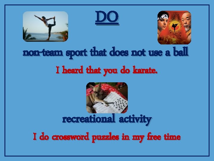 DO non-team sport that does not use a ball I heard that you do