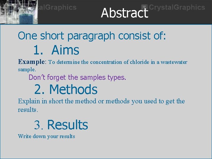 Abstract One short paragraph consist of: 1. Aims Example: To determine the concentration of