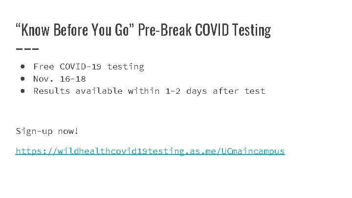 “Know Before You Go” Pre-Break COVID Testing ● Free COVID-19 testing ● Nov. 16