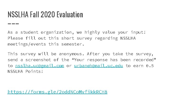 NSSLHA Fall 2020 Evaluation As a student organization, we highly value your input! Please