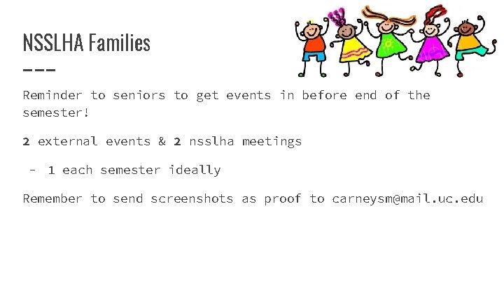 NSSLHA Families Reminder to seniors to get events in before end of the semester!
