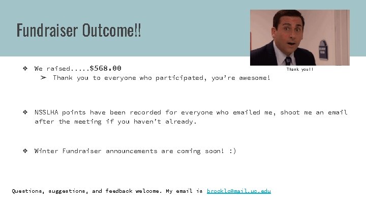Fundraiser Outcome!! ❖ We raised. . . $568. 00 ➢ Thank you to everyone