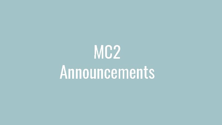 MC 2 Announcements 
