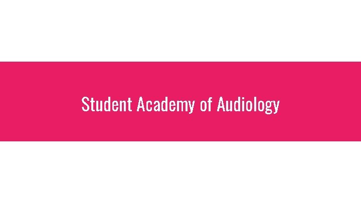 Student Academy of Audiology 