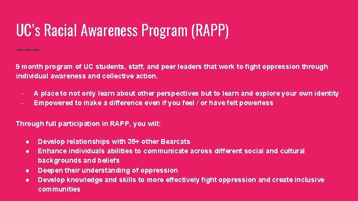 UC’s Racial Awareness Program (RAPP) 9 month program of UC students, staff, and peer